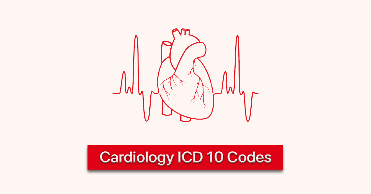 Cardiology ICD 10 Codes used by Healthcare Professionals Cardiology Icd 10 Codes Used By Healthcare Professionals