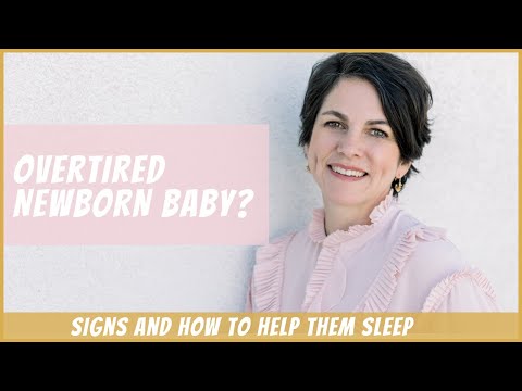 Overtired Newborn Baby: Signs & How to get an Overtired Baby to Sleep